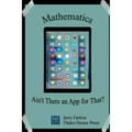 Mathematics: Ain't There an App for That?