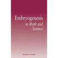 Embryogenesis in Myth and Science
