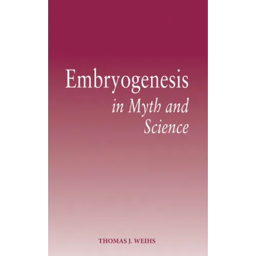 Embryogenesis in Myth and Science
