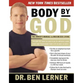 Body by God: The Owner's Manual for Maximized Living