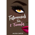 Testimonials, Tales, & Females