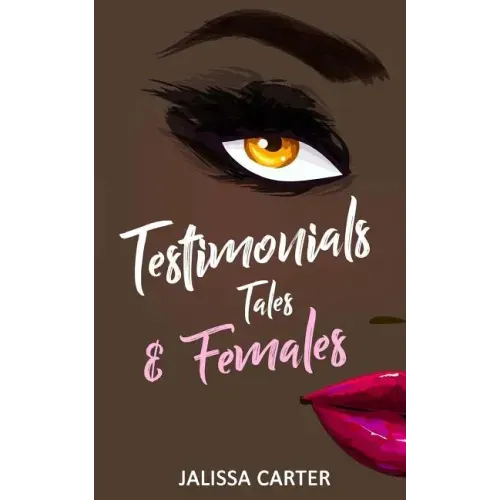 Testimonials, Tales, & Females