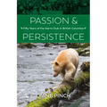 Passion and Persistence: Fifty Years of the Sierra Club in British Columbia, 1969-2019