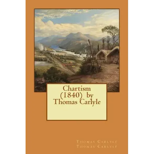 Chartism (1840) by Thomas Carlyle