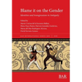 Blame it on the Gender: Identities and transgressions in Antiquity