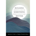 Building Something Better: Environmental Crises and the Promise of Community Change