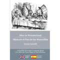 Alice in Wonderland / Alicia en el País de las Maravillas: Alice's classic adventures in a bilingual parallel English/Spanish edition - Las aventuras