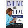 Exhume or Heal: A Widow's Memoir, Getting Her Groove Back