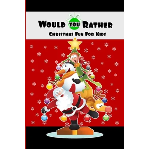 Would You Rather Christmas Fun For Kids: Wholesome Fun Family Christmas Game & Stocking Stuffer Gift