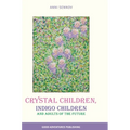 Crystal Children, Indigo Children and Adults of the Future