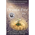 The Drama-Free Way: Authentic Thriving in a Chaotic World