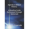 Agenda in Biblical History: A Reading Guide for Genesis through Nehemiah