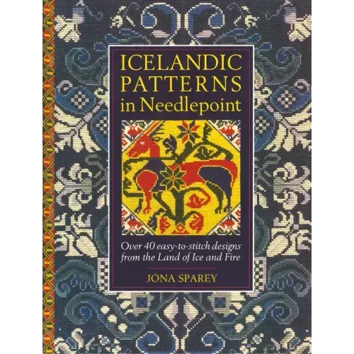 Icelandic Patterns in Needlepoint: Over 40 easy-to-stitch designs from the Land of Ice and Fire