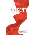 Impudent