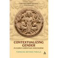 Contextualizing Gender in Early Christian Discourse