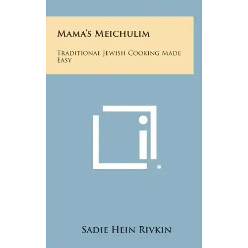Mama's Meichulim: Traditional Jewish Cooking Made Easy