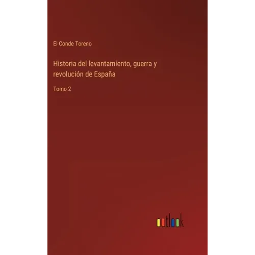 Historia del levantamiento, guerra y revolución de España: Tomo 2