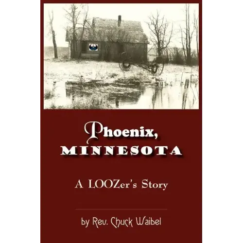 Phoenix, Minnesota: A LOOZers Story