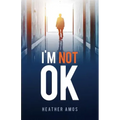 I'm Not OK