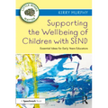 Supporting the Wellbeing of Children with Send: Essential Ideas for Early Years Educators