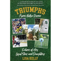 Triumphs From Notre Dame: Echoes of Her Loyal Sons and Daughters