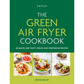 The Green Air Fryer Cookbook: 80 Quick and Tasty Vegan and Vegetarian Recipes