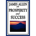 James Allen on Prosperity and Success