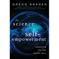 The Science of Self-Empowerment: Awakening the New Human Story
