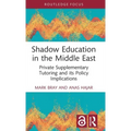 Shadow Education in the Middle East: Private Supplementary Tutoring and Its Policy Implications