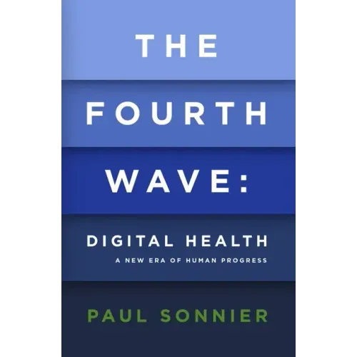 The Fourth Wave: Digital Health
