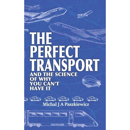 The Perfect Transport: and the science of why you can't have it