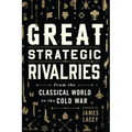 Great Strategic Rivalries: From the Classical World to the Cold War