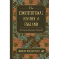 The Constitutional History of England: A Course of Lectures Delivered