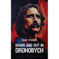 Down and Out in Drohobych