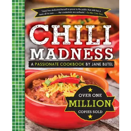 Chili Madness: A Passionate Cookbook by Jane Butel