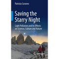 Saving the Starry Night: Light Pollution and Its Effects on Science, Culture and Nature