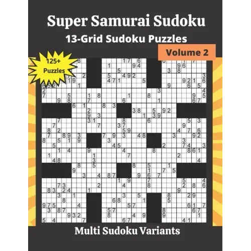 Super Samurai Sudoku Volume 2: 13-Grid Sudoku Puzzles