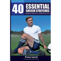 40 Essential Soccer Stretches: Warm-up and Cool-down with Yoga