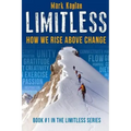 Limitless: How We Can Rise Above Change