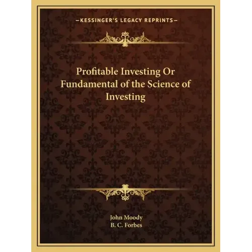 Profitable Investing or Fundamental of the Science of Investing
