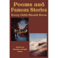 Poems and Famous Stories Every Child Should Know