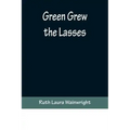 Green Grew the Lasses