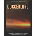 Doggerland: The History of the Land that Once Connected Great Britain to Continental Europe
