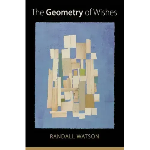 The Geometry of Wishes: Poems Volume 22