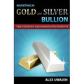 Investing in Gold and Silver Bullion: The Ultimate Safe Haven Investments