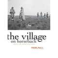 The Village on Horseback: Prose and Verse, 2003-2008
