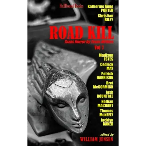 Road Kill: Texas Horror by Texas Writers Volume 7