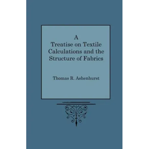 A Treatise on Textile Calculations and the Structure of Fabrics