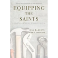 Equipping the Saints: A Practical Study of Ephesians 4:11-16