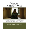 What About Me?: Bible Studies for Finding Hope in God After Sexual Trauma